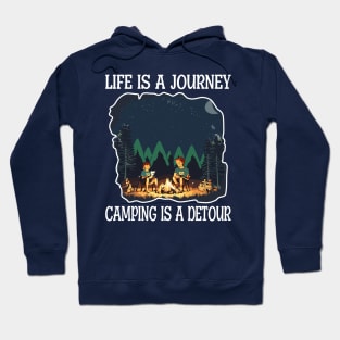 Life is a journey, Camping is a Detour Hoodie